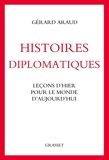 Histoires diplomatiques - Leçons d'hier pour le monde d'aujourd'hui
