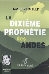 La Dixième Prophétie Des Andes - Et autres essais sur la manière de vivre avec sagesse de James Redfield
