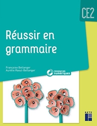 Réussir en grammaire CE2 + CD Rom - programme 2018 - Nouvelle édition de Francoise Bellanger