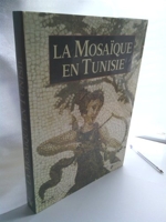 La Mosaïque en Tunisie - CNRS / Alif. Les Ed. de la Méditerranée - 1995