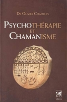 Psychotérapie et chamanisme - Thérapie de l'âme, voyage dans le monde du rêve