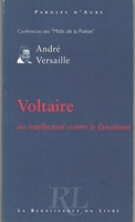 Voltaire - Un intellectuel contre le fanatisme