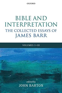 Bible and Interpretation - The Collected Essays of James Barr: Volumes I-III de James Barr