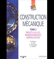 PRECIS DE CONSTRUCTION MECANIQUE. Tome 3, Projets-calculs,  Dimensionnement les Prix d'Occasion ou Neuf