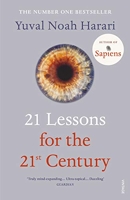21 Lessons for the 21st Century - 'Truly mind-expanding... Ultra-topical' Guardian