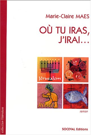couverture de : O&ugrave; tu iras, j'irai...