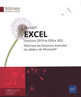 Excel (versions 2019 et Office 365) Maîtrisez les fonctions avancées du tableur de Microsoft®