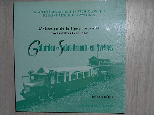 couverture de : L'histoire de la ligne nouvelle Paris-Chartres par Gallar...