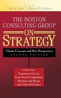 The Boston Consulting Group on Strategy - Classic Concepts and New Perspectives