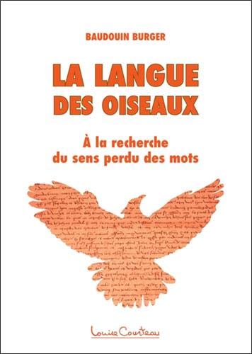 Vendre La Langue Des Oiseaux - A La Recherche Du Sens Perdu Des Mots ...