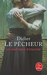Un bref désir d'éternité de Didier Le Pêcheur
