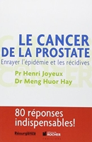 Le cancer de la prostate - Enrayer l'épidémie et les récidives
