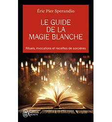 Le Guide De La Magie Blanche