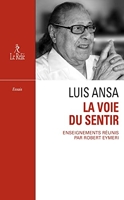 La Voie du sentir - Transcription de l'enseignement oral de Luis Ansa - Format Kindle - 16,99 €
