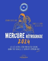 Guide de survie Mercure rétrograde 2024