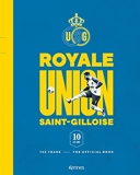 Royale Union Saint-Gilloise - Le livre officiel