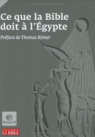 Ce Que La Bible Doit À L'Egypte