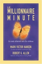 Le millionnaire minute - La voie éclairée vers la richesse de Mark-Victor Hansen