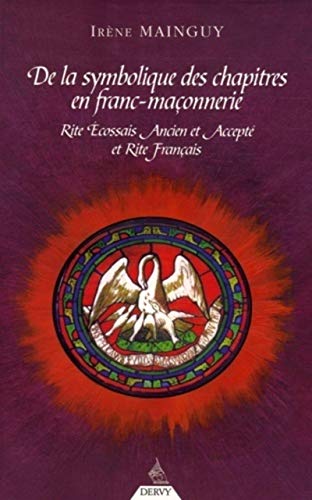 De la Symbolique des chapitres en Franc-Maçonnerie d'Irène Mainguy