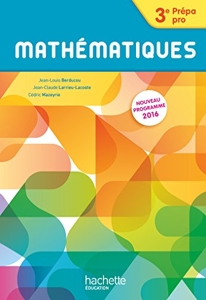 Mathématiques 3e Prépa-Pro - Livre élève - Nouveau programme 2016 de Jean-Louis Berducou