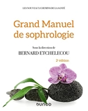 Grand Manuel De Sophrologie - 2e éd. - Une synthèse des différentes techniques