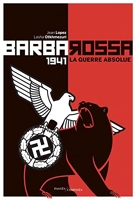 Barbarossa - 1941. La guerre absolue