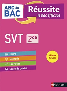 ABC Réussite SVT 2de - ABC du BAC Réussite - Programme de seconde 2022-2023 - Cours, Méthode, Exercices de Christian Camara