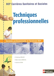 Techniques professionnelles - BEP Carrières Sanitaires et Sociales BEP CSS Livre de l'élève de Frédérique Meslier