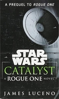 Catalyst (Star Wars) A Rogue One Novel