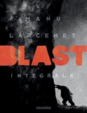 Blast - Tome 0 - Blast - Intégrale complète