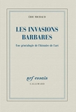 Les invasions barbares - Une généalogie de l'histoire de l'art