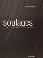 Soulages - 90 Peintures Sur Toile - 90 Peintures Sur Papier