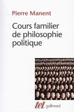 Cours familier de philosophie politique (French Edition) by PIERRE MANENT(2004-11-09) - GALLIMARD (ï¿œDITIONS) - 01/01/2004