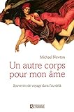 Un autre corps pour mon ame - Souvenirs de voyage dans l'au-delà