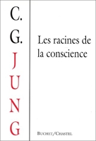 Les racines de la conscience - Buchet Chastel - 15/07/1995