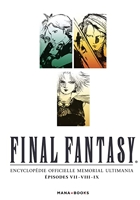 Final Fantasy - Encyclopédie Officielle Memorial Ultimania - Épisodes VII.VIII.IX