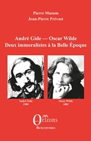 André Gide - Oscar Wilde - Deux immoralistes à la Belle Epoque