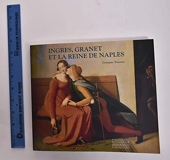 Ingres, Granet et la reine de Naples