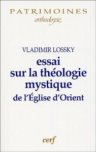 Essai sur la théologie mystique de l'Église d'Orient de Vladimir Lossky