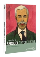 Sergueï Chtchoukine, Le Roman d'un collectionneur