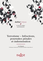 Terrorisme - Infractions, poursuites pénales et indemnisation