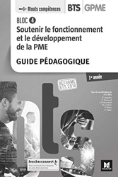 Bloc 4 - Soutenir le fonctionnement et le développement de la PME - BTS 1 GPME - Éd 2018 - GP de Jean-Charles Diry