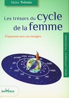 Les trésors du cycle de la femme - S'épanouir avec ses énergies