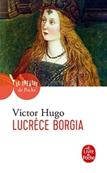 Lucrèce Borgia de Victor Hugo