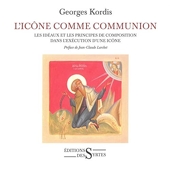 L'icône comme communion - Les idéaux et les principes de composition dans l'exécution d'une icône