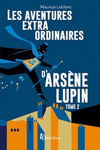 Les Aventures Extraordinaires D'arsène Lupin Tome 2 - Tome 2. Nouvelle édition de Maurice Leblanc