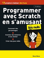 Programmer avec Scratch en s'amusant Pour les Nuls, 3e édition