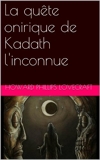 La quête onirique de Kadath l'inconnue - Format Kindle - 0,99 €
