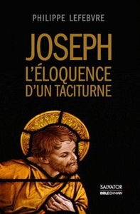 Joseph, l'éloquence d'un taciturne de Philippe Lefebvre