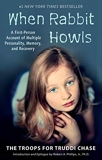 When Rabbit Howls - A First-Person Account of Multiple Personality, Memory, and Recovery